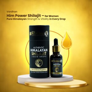 Vardhan Him Power Shilajit for Women – 100% Natural Himalayan Shilajit Drops formulated for women’s energy, strength, and wellness.